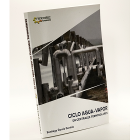 Manual del Curso del Ciclo Agua-Vapor en Centrales Termosolares